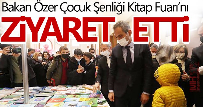 Bakan Özer Çocuk Şenliği Kitap Fuarı’nı ziyaret etti