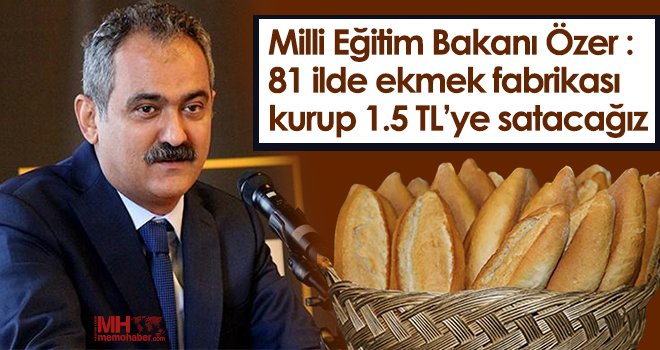 Bakan Özer: Meslek liselerimize ekmek fabrikası kuracağız