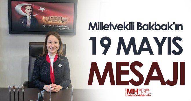 Bakbak'tan 19 Mayıs Atatürk’ü Anma, Gençlik ve Spor Bayramı mesajı