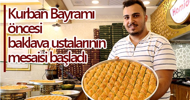 Baklava ustalarının mesaisi başladı
