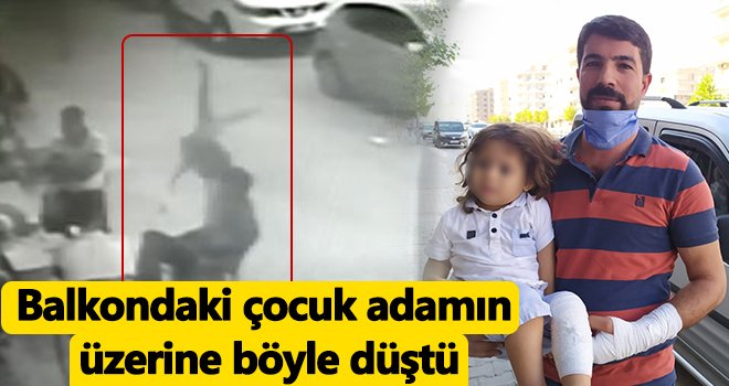 Balkondaki çocuk adamın üzerine böyle düştü