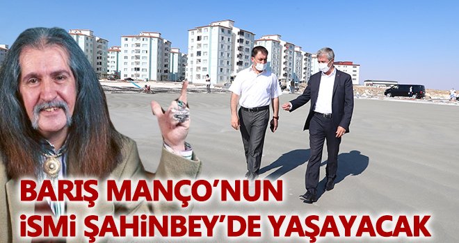 Barış Manço’nun ismi Şahinbey’de yaşayacak