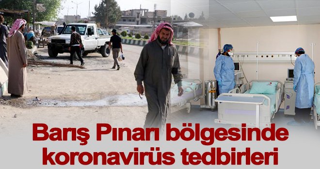 Barış Pınarı bölgesinde koronavirüse karşı yoğun çaba sarf ediliyor