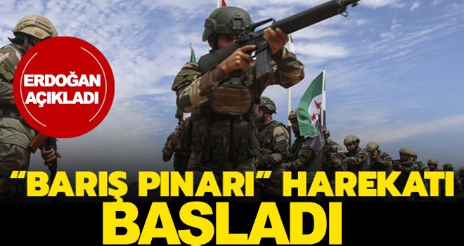 Barış Pınarı Harekatı başladı