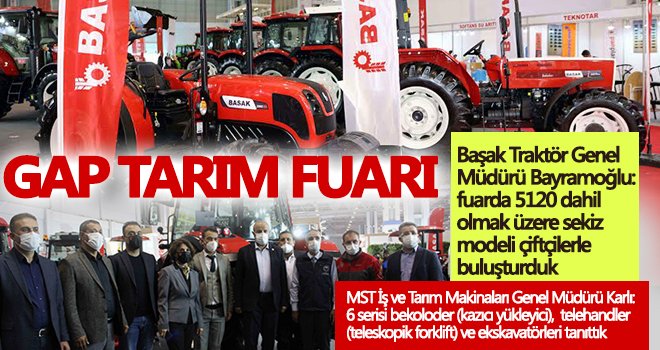 Başak Traktör ve MST İş ve Tarım Makinaları GAP TARIM Fuarı'nda