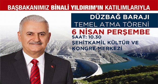 Başbakan Yıldırım, Düzbağ Projesinin temelini atacak