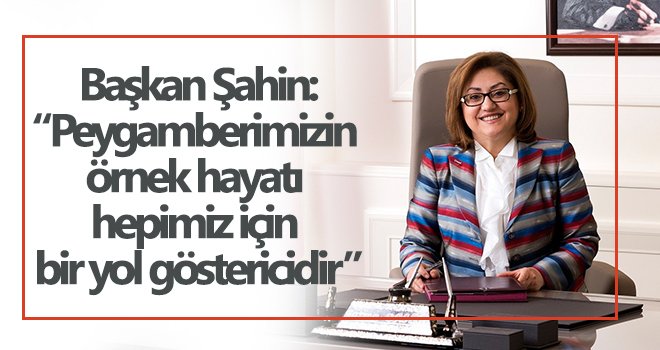 Başkan Fatma Şahin’den Mevlid Kandili mesajı