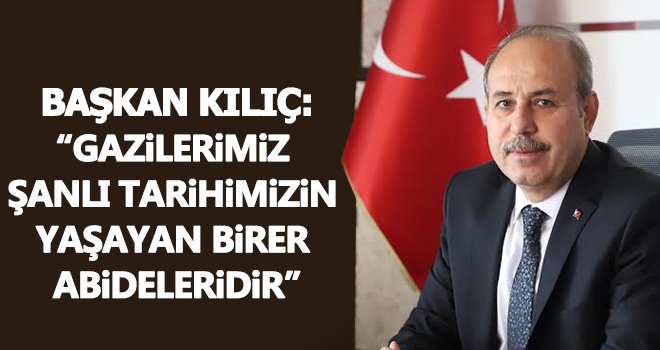 Başkan Kılıç'tan 19 Eylül Gaziler Günü mesajı