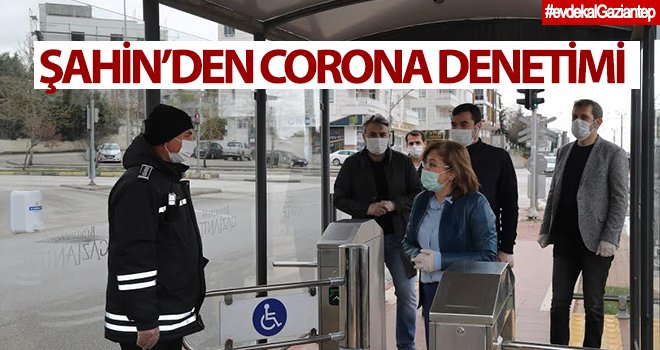 Başkan Şahin'den koronavirüs denetimi