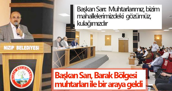 Başkan Sarı, Barak Bölgesi muhtarları ile bir araya geldi