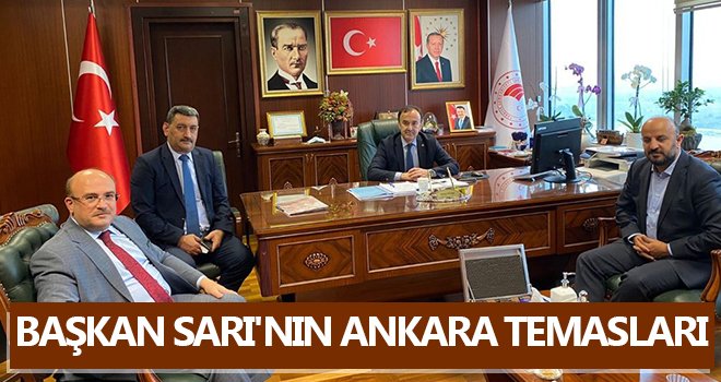 Başkan Sarı'nın Ankara temasları