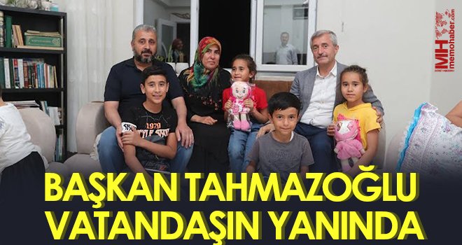 Başkan Tahmazoğlu ev ev geziyor