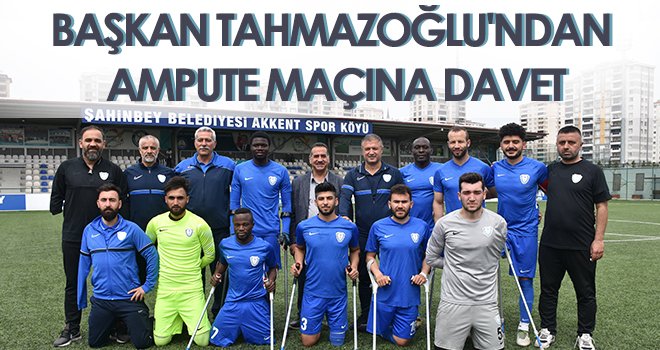 Başkan Tahmazoğlu'ndan ampute maçına davet