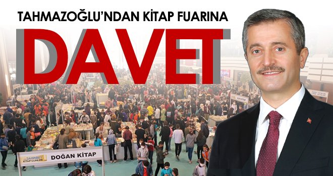 Başkan Tahmazoğlu’ndan kitap fuarına davet