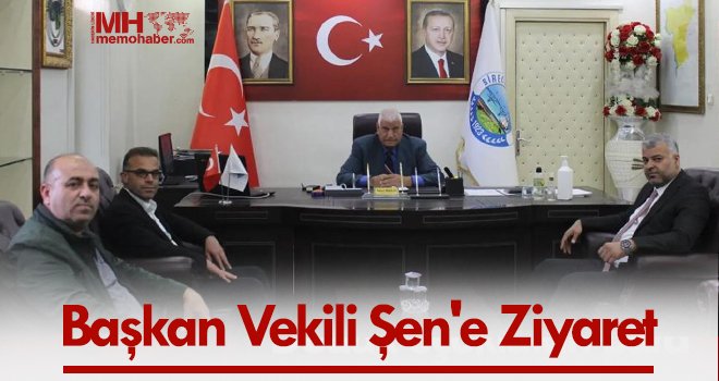 Başkan Vekili Şen'e Ziyaret