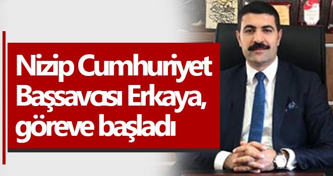 Başsavcı Erkaya, göreve başladı
