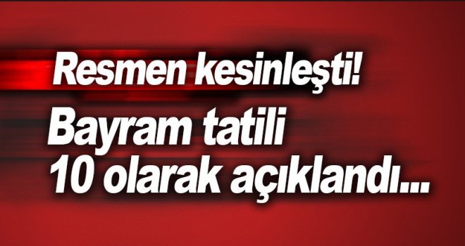 Bayram tatili 10 gün