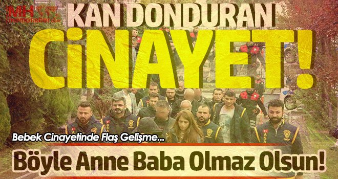 Bebek cinayetinde flaş gelişme! 6 Tutuklama