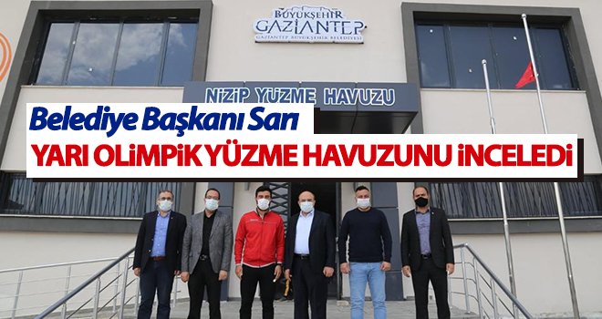 Belediye Başkanı Sarı, yarı olimpik yüzme havuzunu inceledi