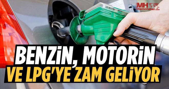 Benzin, motorin ve LPG'ye zam geliyor....