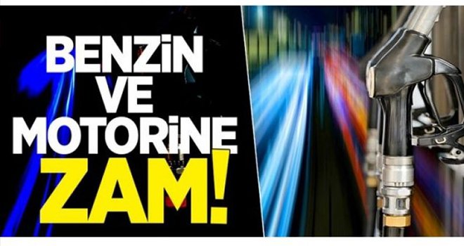 Benzine ve motorine zam...