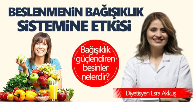 BESLENMENİN BAĞIŞIKLIK SİSTEMİNE ETKİSİ