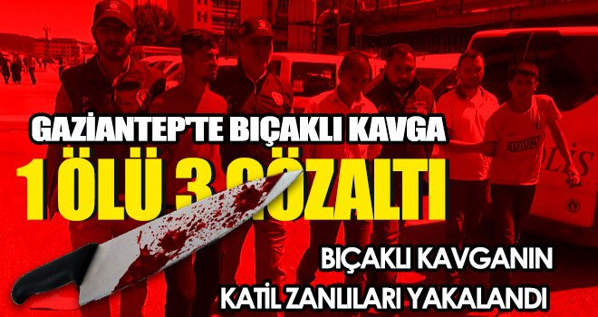 Bıçaklı kavganın katil zanlıları yakalandı 