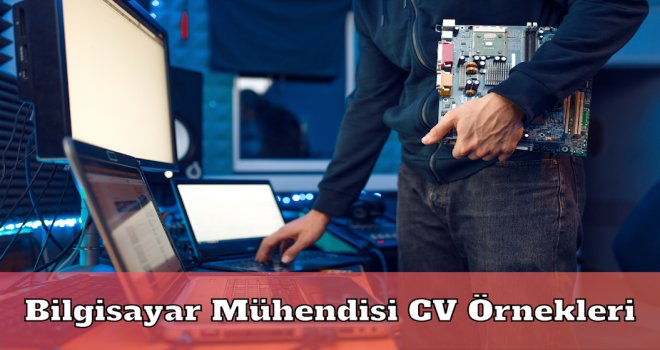 Bilgisayar Mühendisi CV Örnekleri