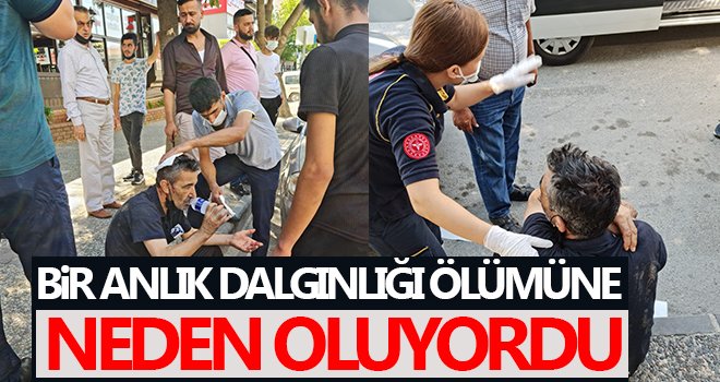 Bir anlık dalgınlığı ölümüne neden oluyordu