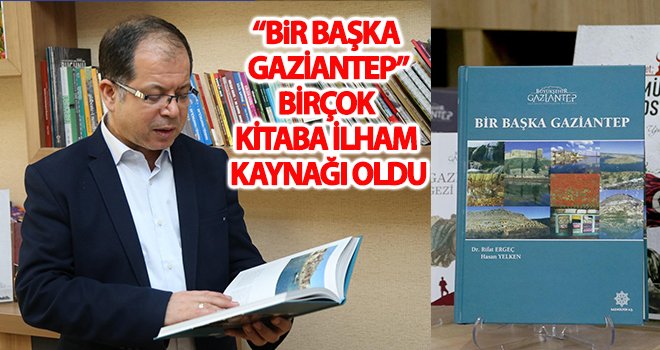 'Bir Başka Gaziantep' okurların başucu kitabı oldu