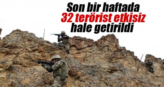 Bir haftada 32 terörist etkisiz hale getirildi