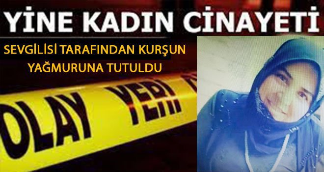 Birlikte yaşadığı 1 çocuk annesine kurşun yağdırdı
