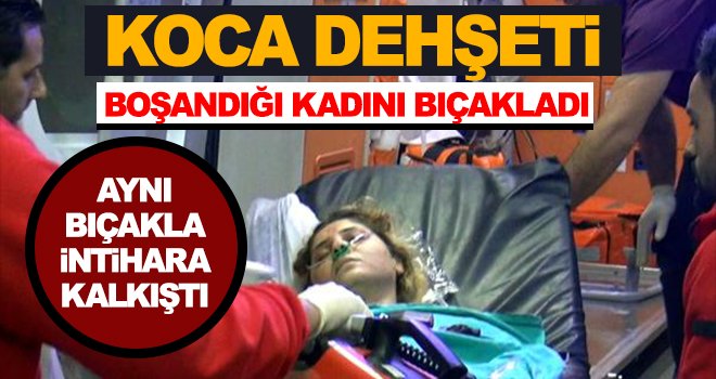 Birlikte yaşadığı eski eşini bıçaklayıp intihara kalkıştı