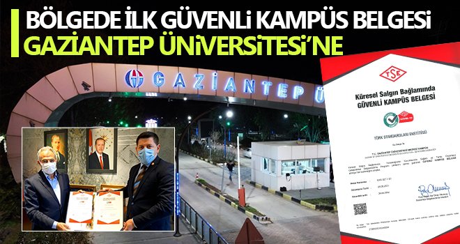 Bölgede ilk güvenli kampüs belgesi Gaziantep Üniversitesi’ne