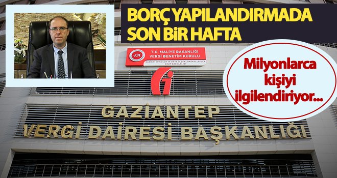 Borç yapılandırmada son bir hafta