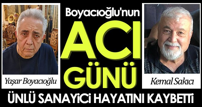 Boyacıoğlu'nun acı günü: Eniştesini kaybetti