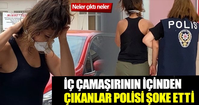 Böylesi görülmedi! İç çamaşırından çıkanlar şoke etti