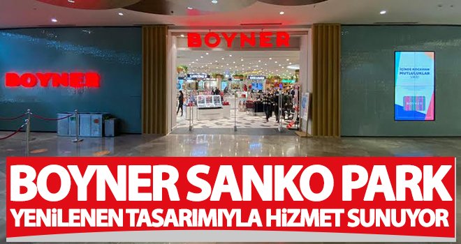 Boyner SANKO Park, yenilenen tasarımıyla hizmet sunuyor