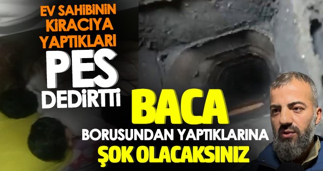Bu kadarına pes! Baca borusundan işkence