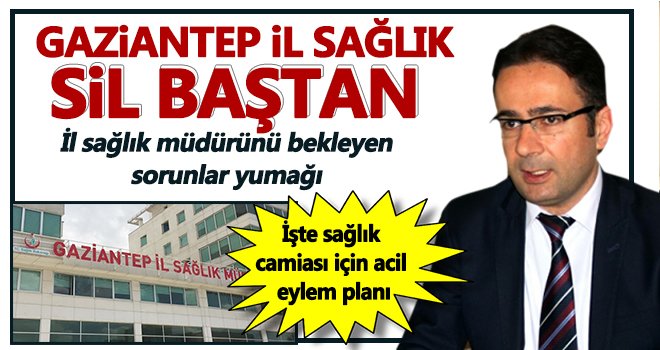 Bu sorunlar çözülmeden Gaziantep'te sağlığımıza kavuşamayız...