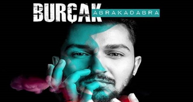 Burçak'tan yeni single, “Abrakadabra”