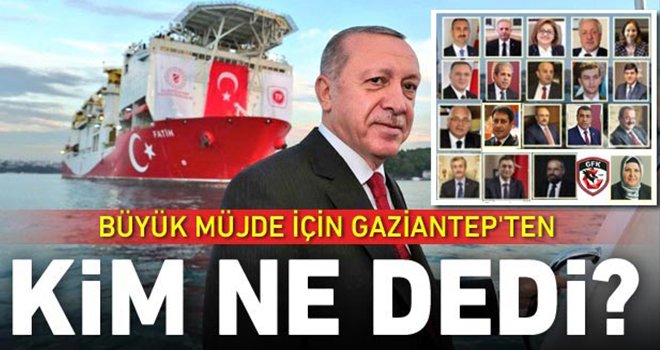 Büyük müjde için Gaziantep'ten kim ne dedi? 