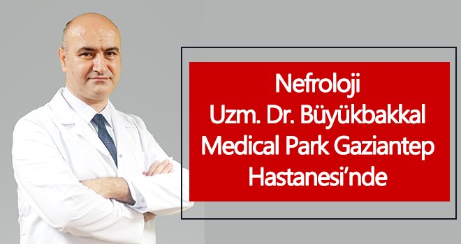 Büyükbakkal, Medical Park Hastanesi’nde hasta kabulüne başladı