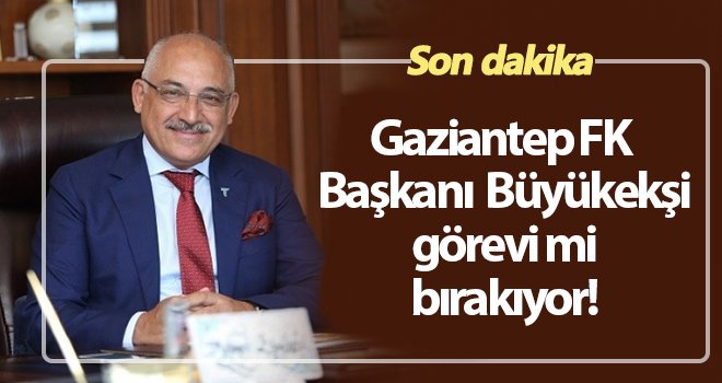 Büyükekşi görevi mi bırakıyor? İşte detaylar