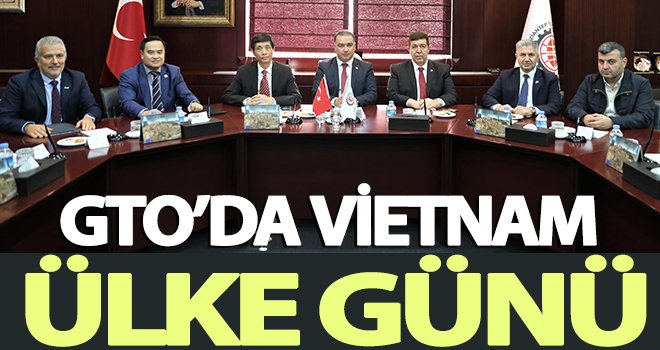 Büyükelçi Tuyen: Gaziantep bizim için önemli bir şehir