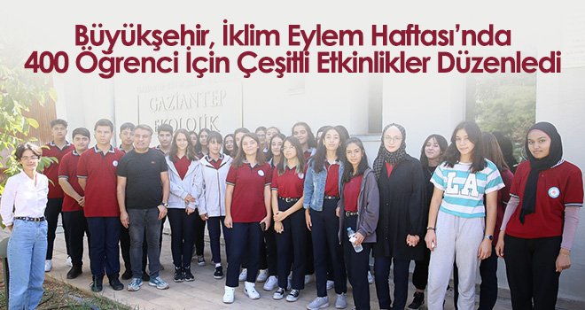 Büyükşehir, İklim Eylem Haftası’nda 400 Öğrenci İçin Çeşitli Etkinlikler Düzenledi