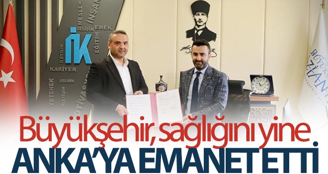 Büyükşehir, sağlığını yine ANKA’ya emanet etti