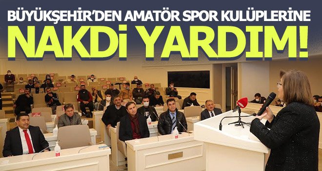 Büyükşehir'den amatör spor kulüplerine nakdi yardım