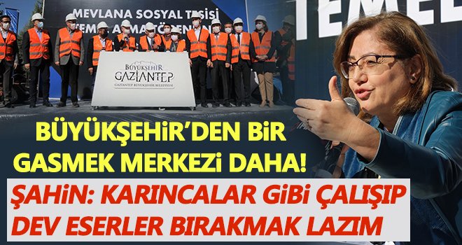 Büyükşehir'den bir GASMEK merkezi daha...