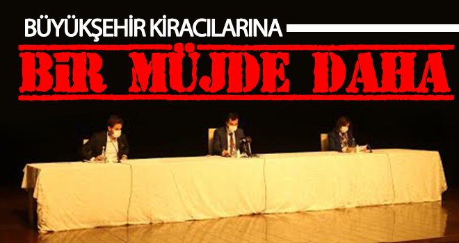 Büyükşehir'den kiracılara müjde